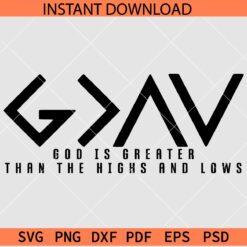 God is greater than the highs and lows SVG, Trust in God SVG