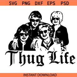 Golden Girls Thug Life SVG, Golden Girls svg, Golden Girls friends SVG