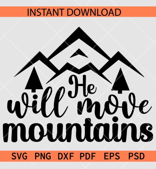 He Will Move Mountains Vector SVG, He Will Move Mountains Décor SVG