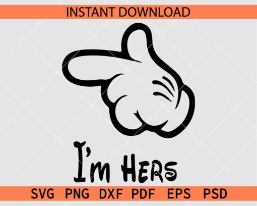 I am Hers Mickey Hand SVG, Disney Hand I am Hers SVG