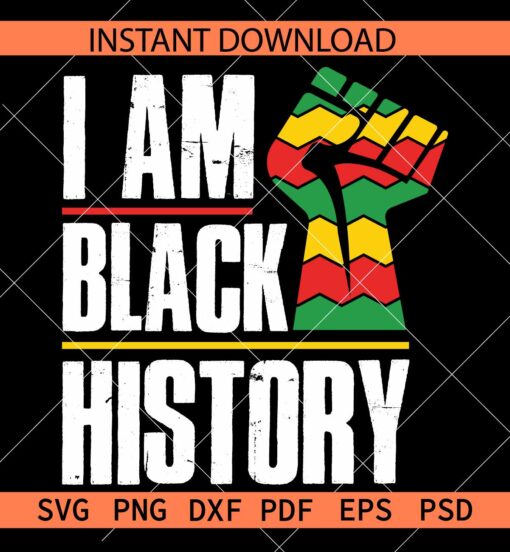 I am black history Fist SVG, Juneteenth Fist SVG, June 19 1865 Fist SVG