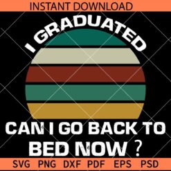 I graduated can i go to bed now? SVG, Retro Circle graduation quote SVG, Graduation SVG