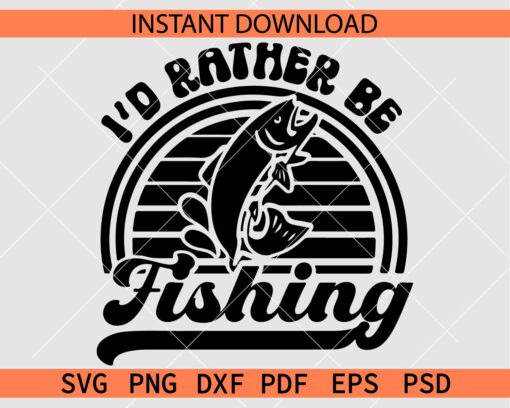 Id rather be fishing SVG, Retro Id rather be fishing SVG