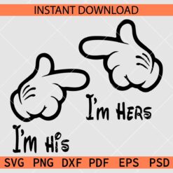 I'm His I'm Hers Mickey Minnie Hand Bundle SVG