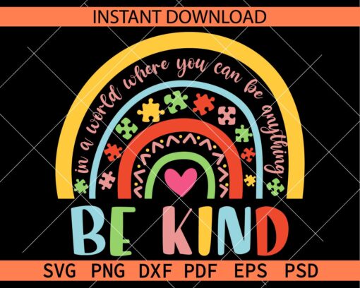 In a world where you can be anything be kind SVG, Autism Puzzle awareness rainbow Décor SVG