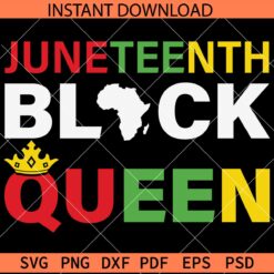 Juneteenth Black Queen SVG, Freedom Day Queen SVG