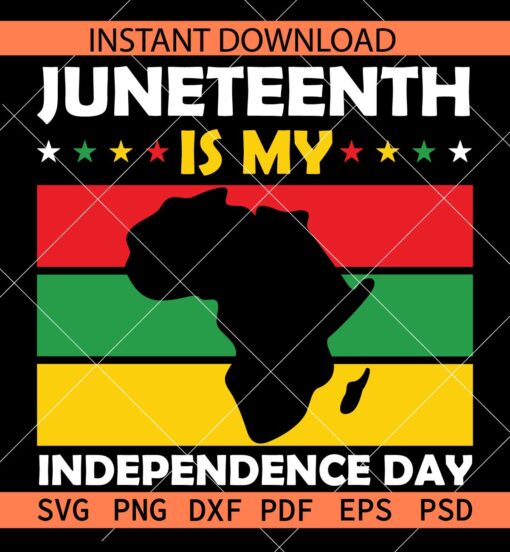 Juneteenth is my independence day SVG, African Map inside Juneteenth Flag SVG