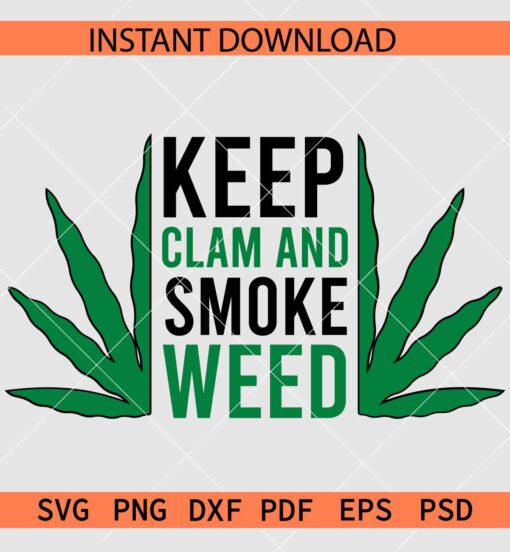 Keep calm and smoke Weed SVG, 420 Quote SVG, Cannabis saying SVG, Marijiuana SVG