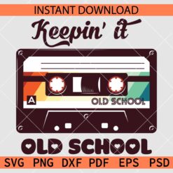 Keeping it old school cassette SVG, Keeping it old school cassette Décor SVG