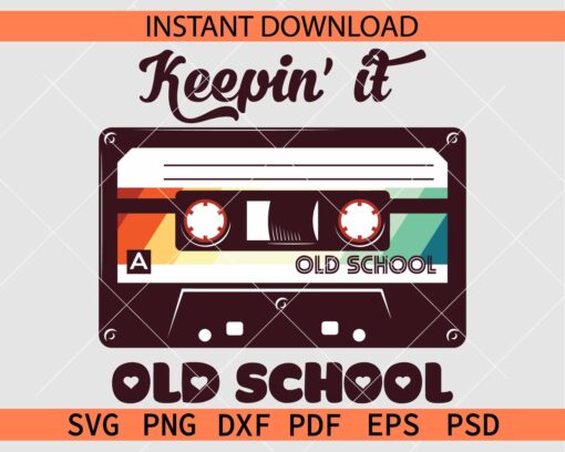 Keeping it old school cassette SVG, Keeping it old school cassette Décor SVG