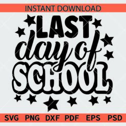 Last Day of School SVG