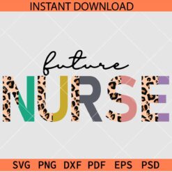 Leopard Prints Future Nurse SVG, Animal prints Nurse SVG