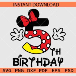Minnie Fifth Birthday SVG, Minnie Mouse 5th Birthday SVG