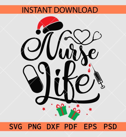 Nurse Life SVG, Santa Hat Nurse Life SVG, Christmas Gift Nurse Life SVG