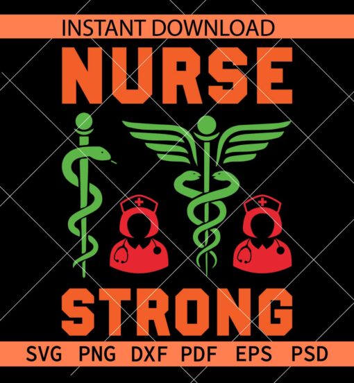 Nurse Strong SVG, Nurse with Hat and  Caduceus SVG