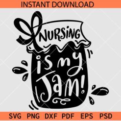 Nursing is my Jam SVG, Nurse Quote SVG, Nursing Appreciation SVG