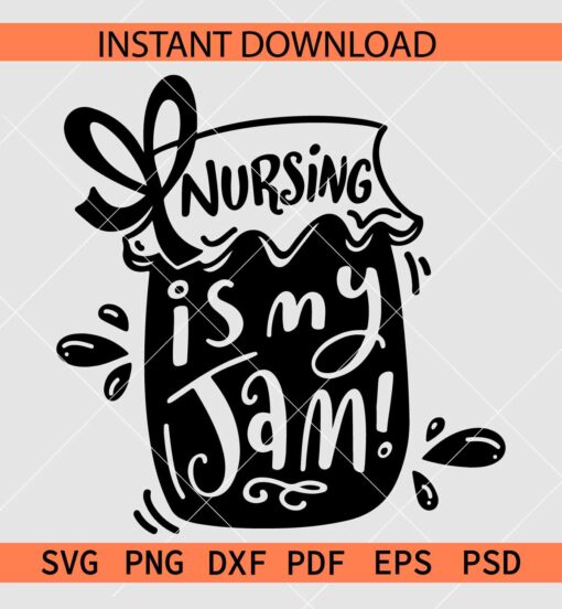Nursing is my Jam SVG, Nurse Quote SVG, Nursing Appreciation SVG