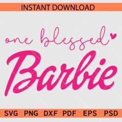One Blessed Barbie SVG, One Blessed Barbie Vector SVG