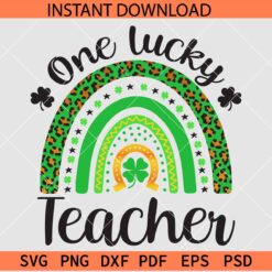 One Lucky Teacher Rainbow SVG, One Lucky Teacher Clover Leaf SVG