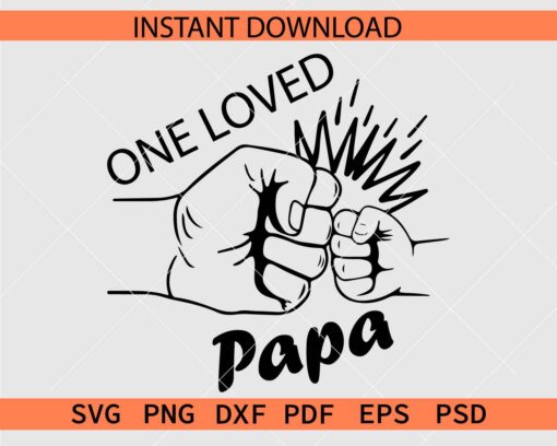 One loved papa Knocking Fists SVG, Fist Bump One Loved Papa SVG