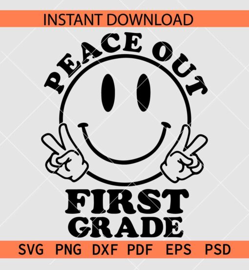 Peace Out First Grade Smile SVG, Smiley Face Peace Out First Grade SVG