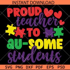 Proud Teacher to Au-some Students SVG, Autism Puzzle SVG