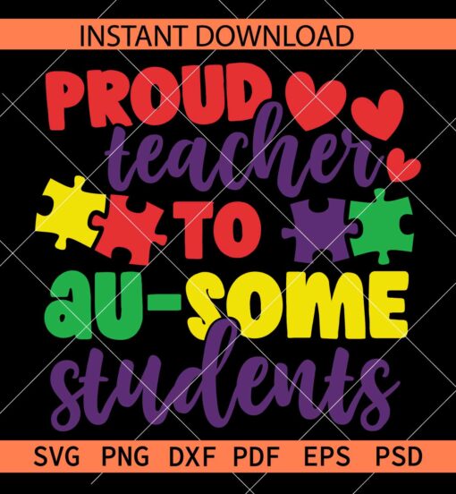 Proud Teacher to Au-some Students SVG, Autism Puzzle SVG