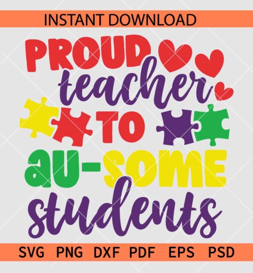 Proud Teacher to Au-some Students SVG, Autism Puzzle SVG