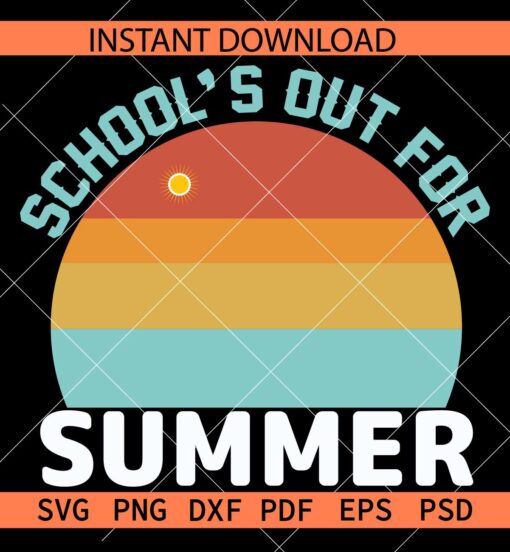School's Out for Summer Retro Circle SVG, Retro Sun School's Out for Summer Décor SVG