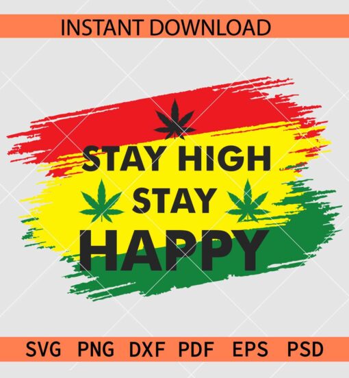 Stay High Stay Happy Weed Flag SVG, Cannabis Leaf Flag Stay High Stay Happy SVG