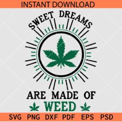 Sweet dreams are made of weed SVG