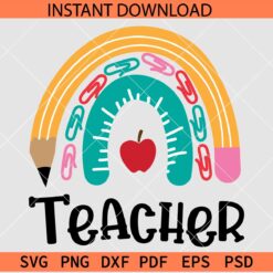 Teacher Rainbow SVG, Pencil Ruler Paper Clips Rainbow Teacher SVG