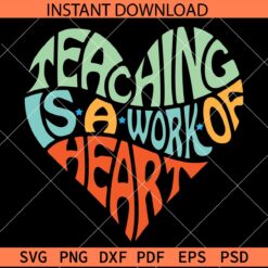 Teaching is a work of heart Love Symbol SVG, Love Symbol Teaching is a work of heart SVG