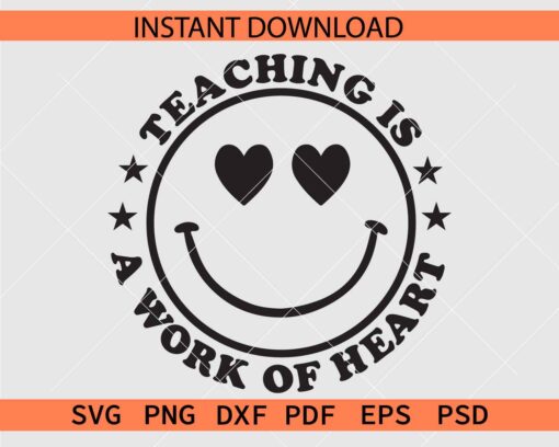 Teaching is a work of heart Smile Clipart SVG, Teaching is a work of heart Smiley Face SVG