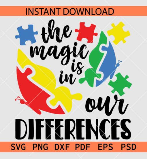 The Magic is in our Differences Puzzle SVG, Autism Puzzle SVG, Autism awareness SVG