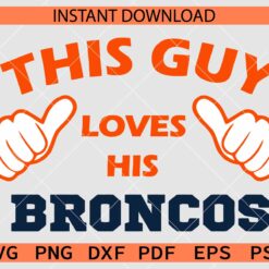 This guy loves his Broncos SVG, Denver Broncos Lover SVG, Team Broncos Thumbs Up SVG