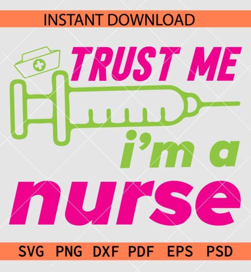 Trust me I'm Nurse Needle SVG, Nurse Vector SVG, Nurse Quote SVG