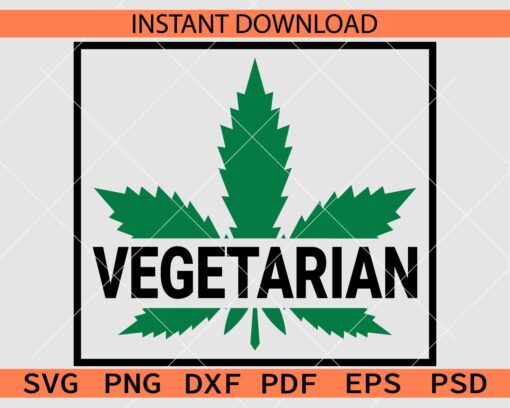 Vegetarian Split weed SVG, Marijuana Monogram Vegetarian SVG, Vegetarian Cannabis Frame SVG