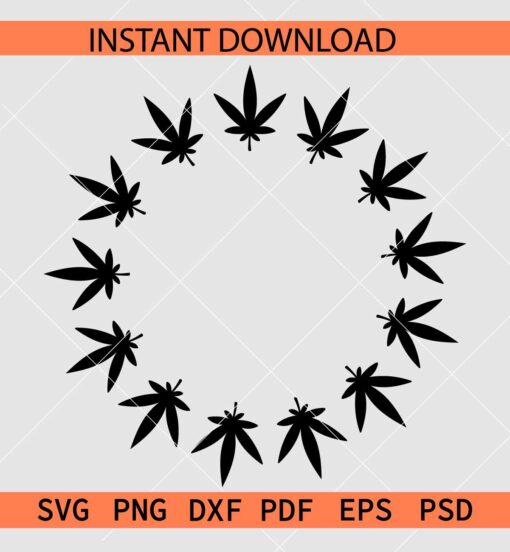 Weed Leaf Circle SVG, Weed Leaf Wreath Vector SVG, Weed Leaf Circle Stencil SVG