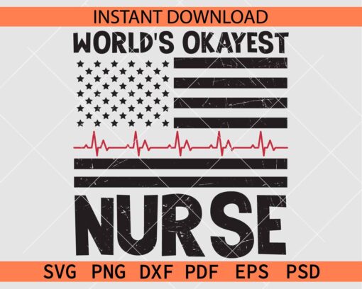 World's Okayest Nurse Flag SVG, Heart Rate Inside Flag World's Okayest Nurse SVG