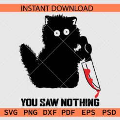 You Saw Nothing Scary Cat with Knife SVG, Black Cat with Knife with Blood SVG
