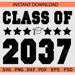 Class of 2037 SVG, Class of 2037 Décor SVG, Class of 2037Clipart SVG