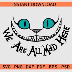 Disney Cheshire Cat We Are All Mad here Vector SVG