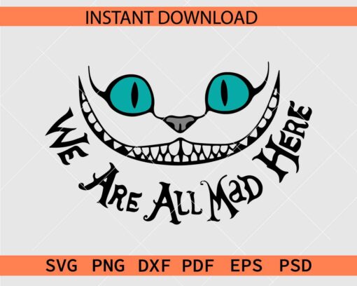 Disney Cheshire Cat We Are All Mad here Vector SVG