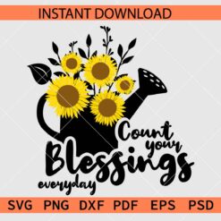 Floral count your blessings everyday SVG, Count your blessings everyday Stencil SVG