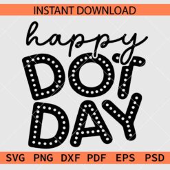 Happy Dot Day Dots SVG, Happy Dot Day SVG
