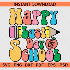 Happy Last Day of School Pencil SVG, Happy Last Day of School Colored Stencil SVG