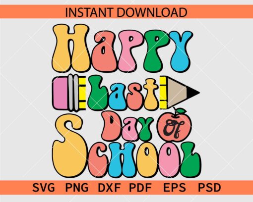 Happy Last Day of School Pencil SVG, Happy Last Day of School Colored Stencil SVG