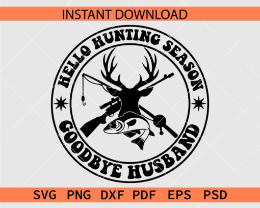 Hello hunting season goodbye husband Silhouette SVG