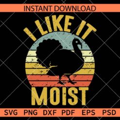 I Like it Moist Turkey in Retro Sun Clip Art SVG
